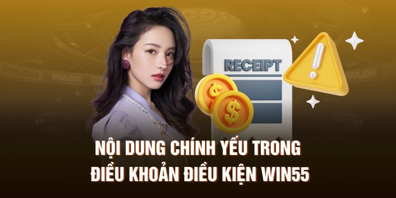 Nội dung chính yếu trong điều khoản điều kiện Win55